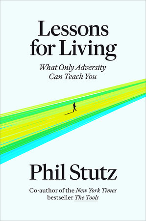 Lessons for Living by Phil Stutz