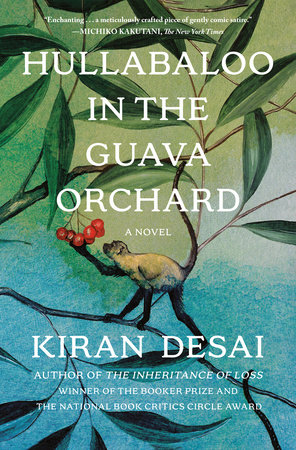 Hullabaloo in the Guava Orchard by Kiran Desai