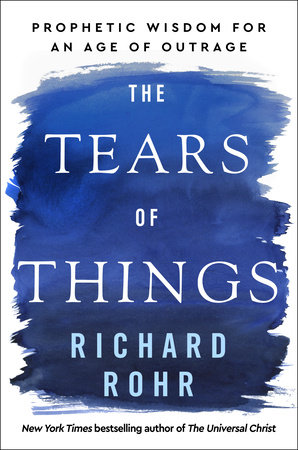 The Tears of Things by Richard Rohr