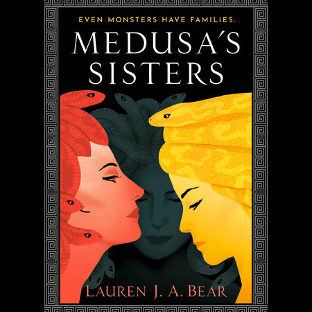 Medusa's Sisters by Lauren J. A. Bear