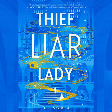 Thief Liar Lady by D. L. Soria