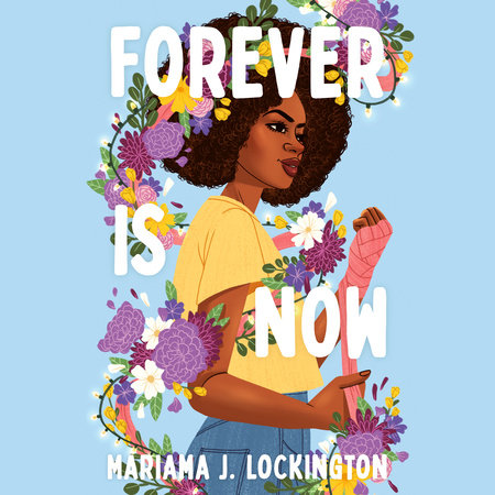 Forever Is Now by Mariama J. Lockington