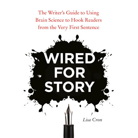 Wired for Story by Lisa Cron