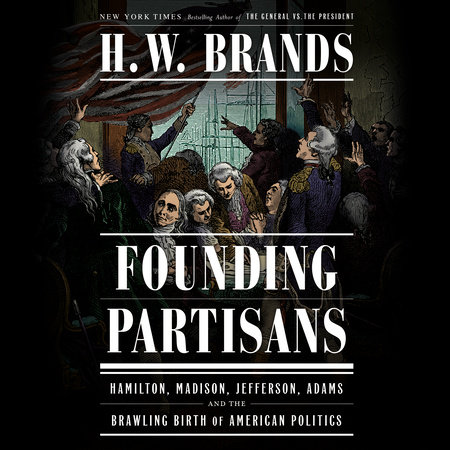 Founding Partisans by H. W. Brands