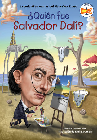 ¿Quién fue Salvador Dalí? by Paula K. Manzanero; Illustrated by Gregory Copeland; Translated by Yanitzia Canetti