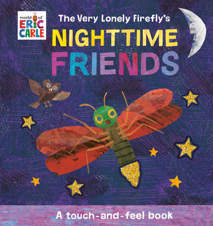 The Very Lonely Firefly's Nighttime Friends by Eric Carle
