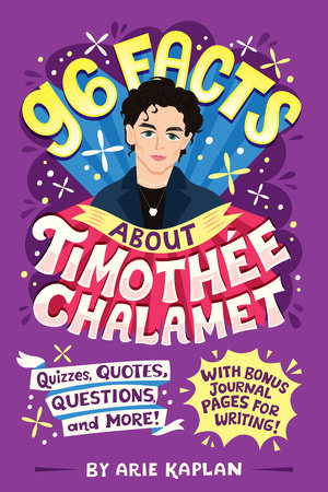 96 Facts About Timothée Chalamet by Arie Kaplan