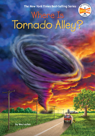 Where Is Tornado Alley? by Wes Locher and Who HQ