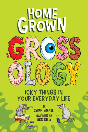 Homegrown Grossology by Sylvia Branzei