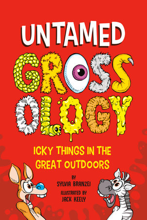 Untamed Grossology by Sylvia Branzei