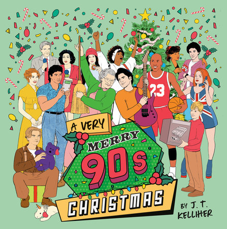 A Very Merry 90s Christmas by J. T. Kelliher