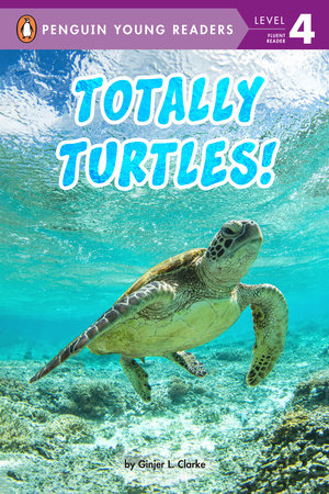 Totally Turtles! by Ginjer L. Clarke