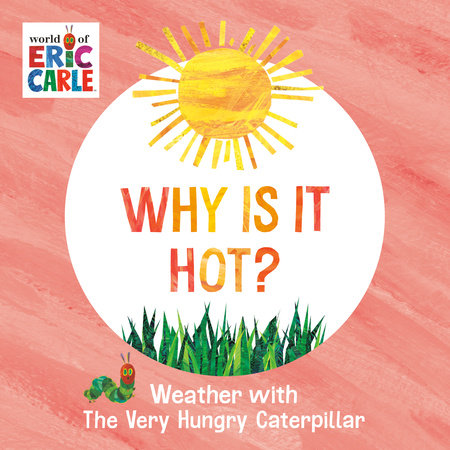 Why Is It Hot? by Eric Carle