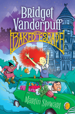 Bridget Vanderpuff and the Baked Escape #1 by Martin Stewart