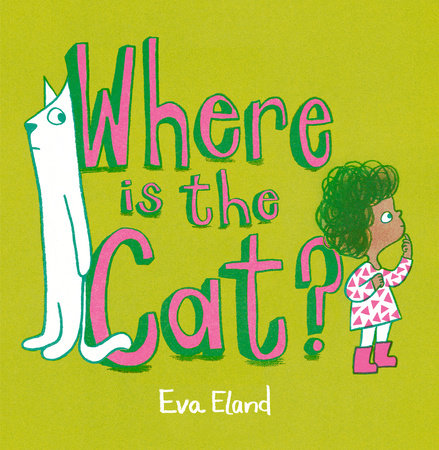 Where Is the Cat? by Eva Eland