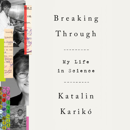 Breaking Through by Katalin Karikó