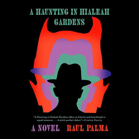 A Haunting in Hialeah Gardens by Raul Palma