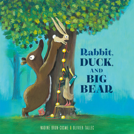 Rabbit, Duck, and Big Bear by Nadine Brun-Cosme