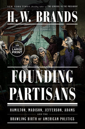 Founding Partisans by H. W. Brands