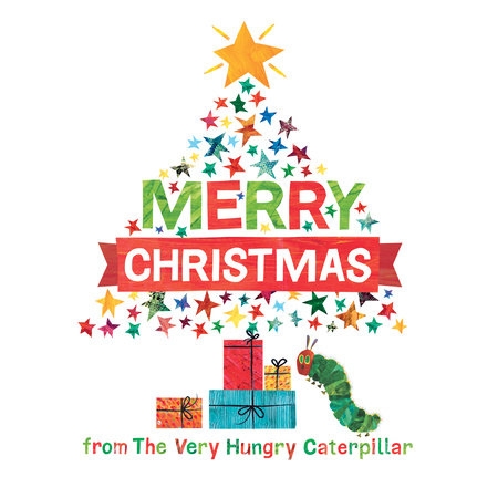 Merry Christmas from The Very Hungry Caterpillar by Eric Carle