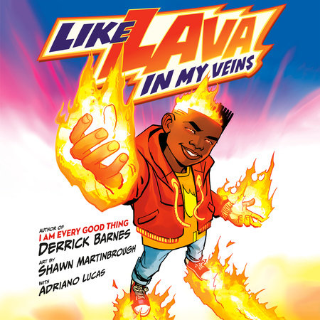 Like Lava In My Veins by Derrick Barnes