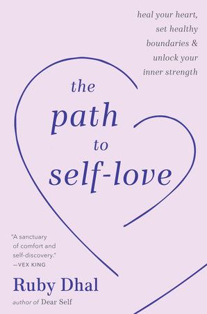 The Path to Self-Love by Ruby Dhal