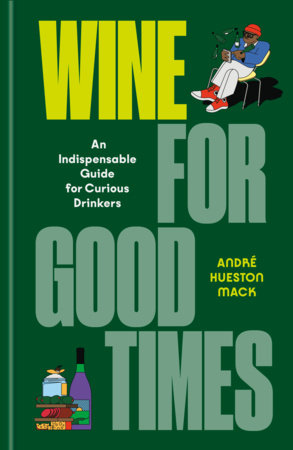 Wine for Good Times by André Hueston Mack