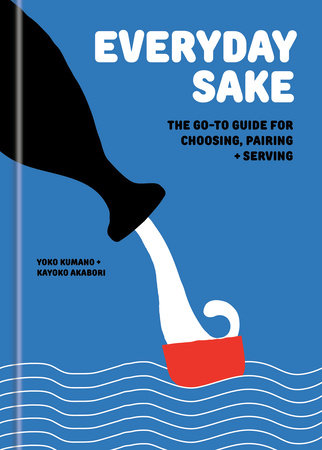 Everyday Sake by Yoko Kumano and Kayoko Akabori