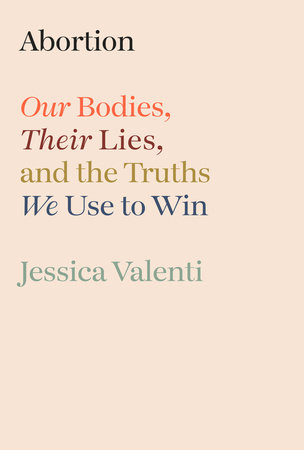 Abortion by Jessica Valenti