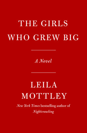 The Girls Who Grew Big by Leila Mottley