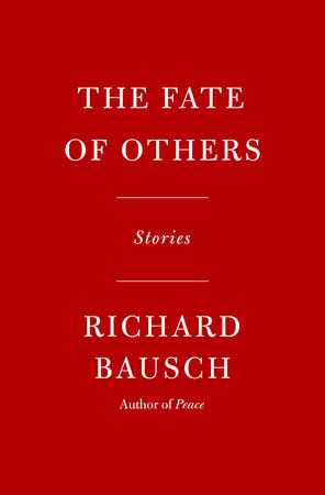 The Fate of Others by Richard Bausch