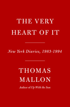 The Very Heart of It by Thomas Mallon