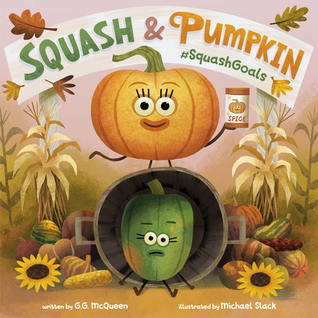Squash & Pumpkin: #SquashGoals by G.G. McQueen