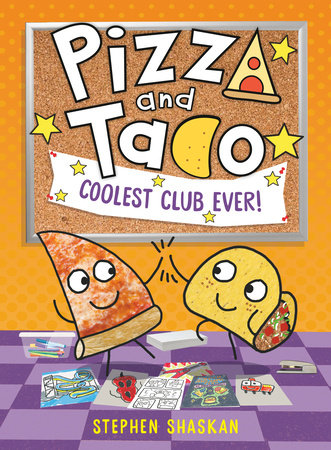 Pizza and Taco: Coolest Club Ever! by Stephen Shaskan