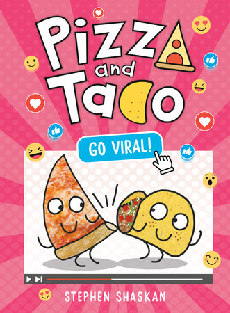 Pizza and Taco: Go Viral! by Stephen Shaskan