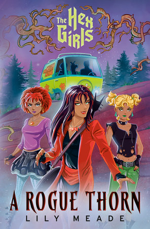 The Hex Girls: A Rogue Thorn (Scooby-Doo and Friends) by Lily Meade