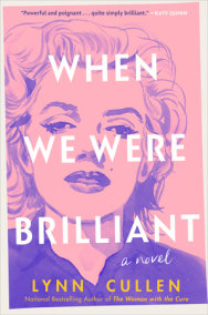 When We Were Brilliant by Lynn Cullen