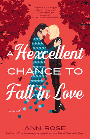 A Hexcellent Chance to Fall in Love by Ann Rose