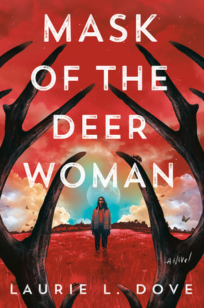 Mask of the Deer Woman by Laurie L. Dove