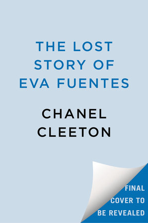 The Lost Story of Eva Fuentes by Chanel Cleeton