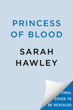 Princess of Blood by Sarah Hawley