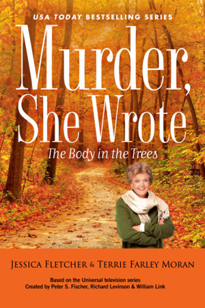 Murder, She Wrote: The Body in the Trees by Jessica Fletcher and Terrie Farley Moran