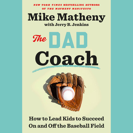 The Dad Coach by Mike Matheny and Jerry B. Jenkins