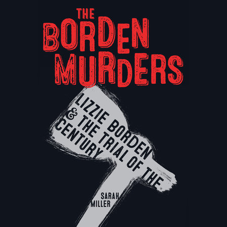 The Borden Murders by Sarah Miller