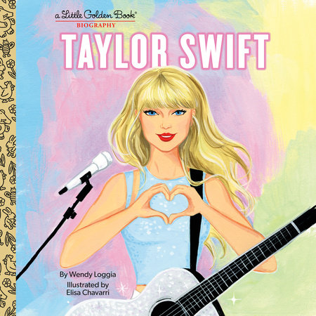 Taylor Swift: A Little Golden Book Biography by Wendy Loggia