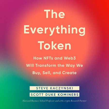 The Everything Token by Steve Kaczynski and Scott Duke Kominers