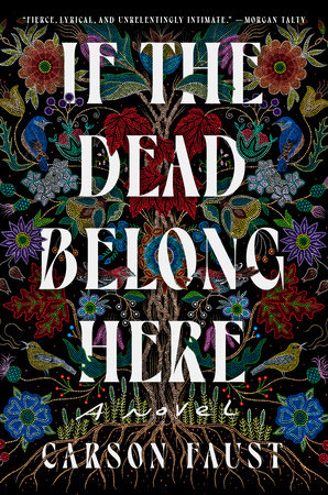 If the Dead Belong Here by Carson Faust