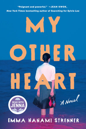 My Other Heart: A Read with Jenna Pick by Emma Nanami Strenner