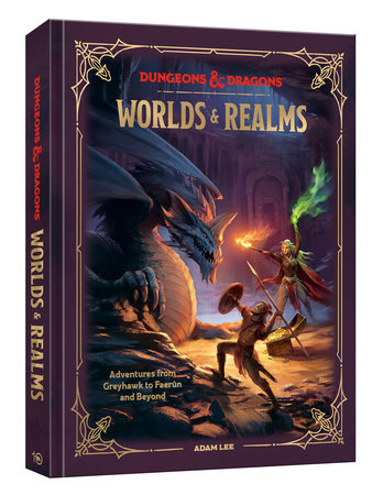 Dungeons & Dragons Worlds & Realms by Adam Lee and Official Dungeons & Dragons Licensed