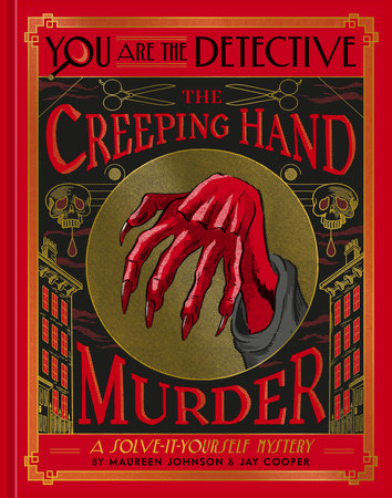 You Are the Detective: The Creeping Hand Murder by Maureen Johnson and Jay Cooper